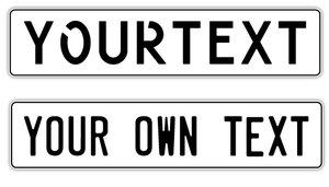 LICENSE PLATE WHITE / BLACK OWN TEXT