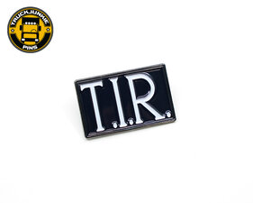 PIN - T.I.R. SIGN