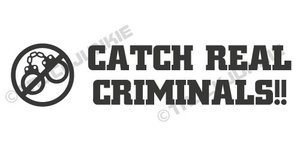 CATCH REAL CRIMINALS - STICKER